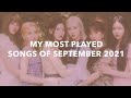 my most played songs of september 2021