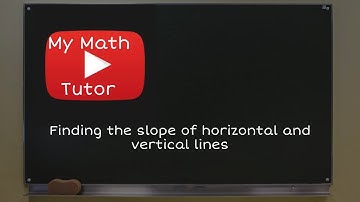 ALEKS | Finding the slope of horizontal and vertical lines
