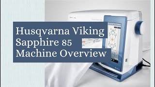 Husqvarna Viking Sapphire 85 Machine Overview screenshot 2