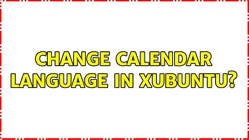 Ubuntu: Change calendar language in Xubuntu?
