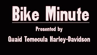 1st Quaid Temecula Harley-Davidson Bike Minute