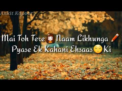 Mai To👩Tere Naam Likhunga✏ | Tera Naam |Whats App And Facebook💗status.