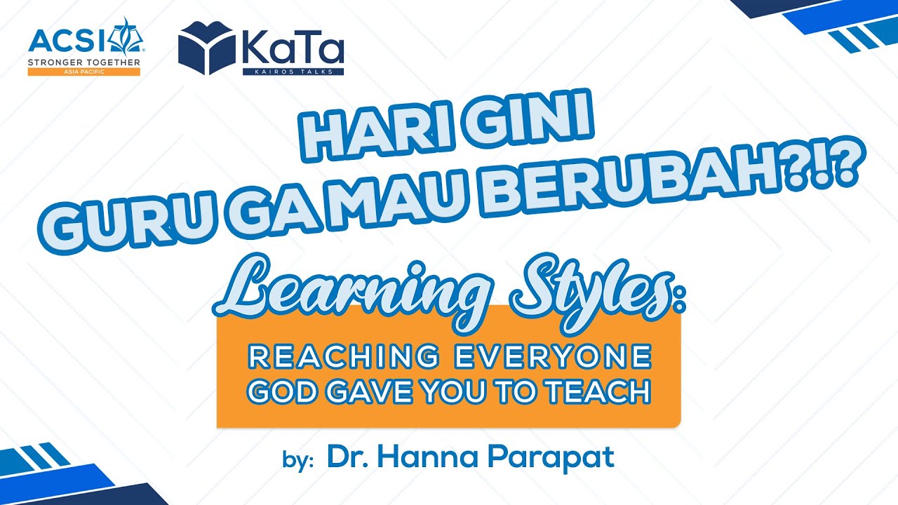 Learning Styles: Reaching Everyone God Gave You to Teach | Dr. Hanna Parapat | Kairos Talks Eps 1