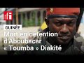 Guinée : mort d'Aboubacar Diakité dit Toumba, ex-aide de camp de Moussa Dadis Camara • RFI