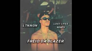 L7NNON - Freio da Blazer [ Lost Lifes Remix ] #l7nnon