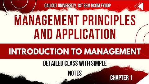 Calicut University 1st Sem Bcom Management Principles and Application 1st Chapter With Simple Notes