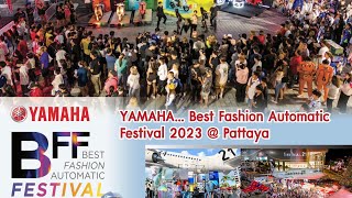 YAMAHA BFF... Best Fashion Automatic Festival 2023 @Pattaya