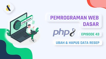 #43 PHP MYSQL - Ubah dan Hapus Resep | PEMROGRAMAN WEB DASAR