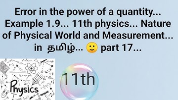 Errors in the power of a quantity.. Example 1.9...11th physics... Lesson 1 in tamil... 🙂