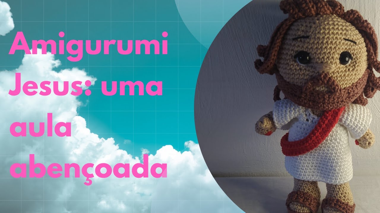 #amigurumi de Jesus: aula completa mais que abençoada