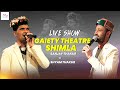 Live show at gaiety theatre shimla   shanaesuket kswa  sanjay thakur  shyam thakur  sms