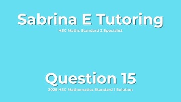✅ 2025 HSC Maths Standard 1 – Question 15 Solution (Step-by-Step Explained)