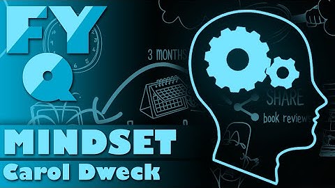 Mindset: The New Psychology Of Success By Carol Dweck - Animated Summary