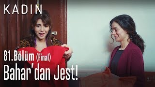 Bahardan Jest - Kadın 81. Bölüm Final