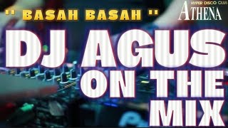 DJ AGUS - BASAH - BASAH | REMX ATHENA BANJARMASIN