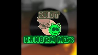 2Hot Abnorm Mix Ft. Leninethgames - Fnf Fire In The Hole Dlc Ost