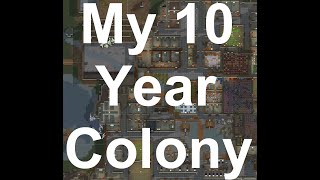A 10 Year Colony - Rimworld A 10 Year Colony - Rimworld
