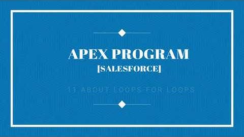 11.APEX Programming - About Loops | For Loop