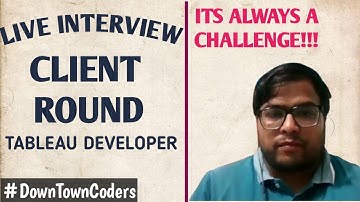 TABLEAU CLIENT INTERVIEW | EXTENSIVE FEEDBACK | DownTownCoders