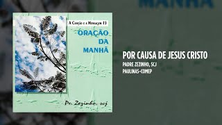 Vídeo de Por Causa De Jesus Cristo