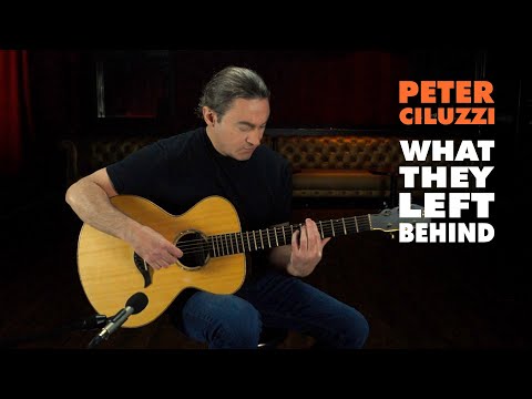 Peter Ciluzzi - What They Left Behind