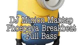 DJ Minion Breakbeat Full Bass 2020 Fahmy Fay