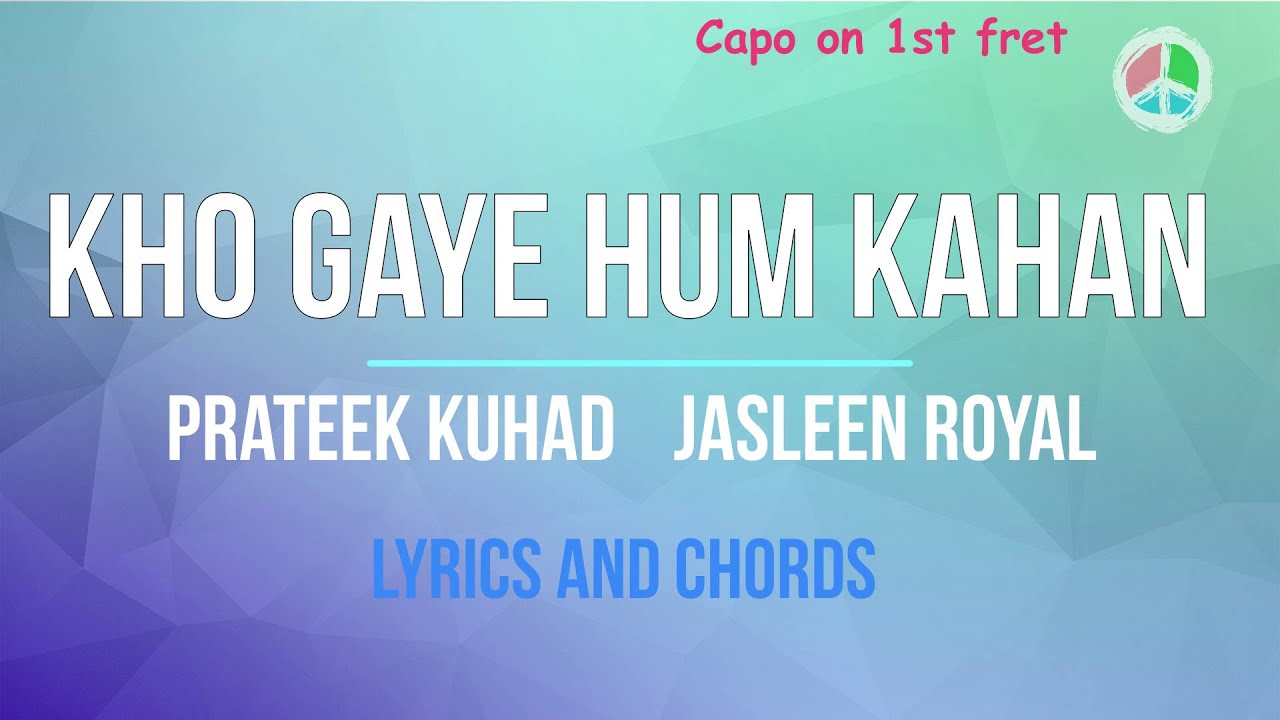 Kho Gaye Hum Kahan (Lyrics and Chords) YouTube