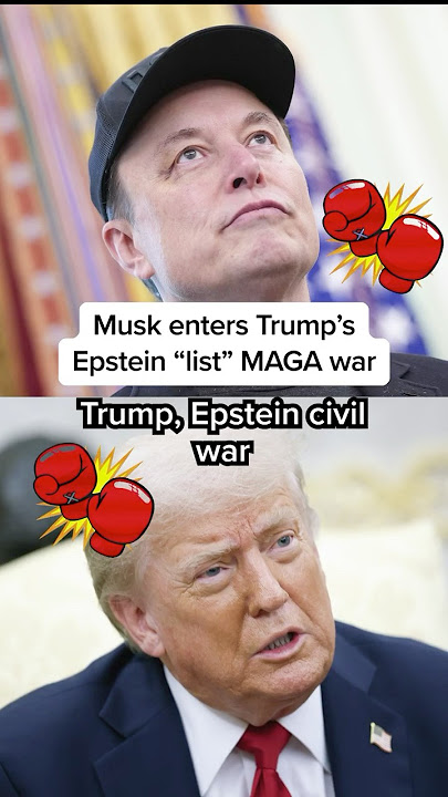 Musk enters Trump’s Epstein 'list' MAGA war