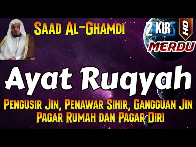 Ayat Ruqyah Pengusir Jin Satan, Penawar Sihir, Pagar Rumah Dan Pagar Diri By Syeikh Saad Al-Ghamdi class=