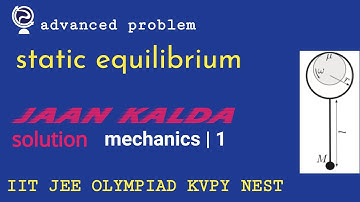 Advanced Problem | IIT JEE OLYMPIAD KVPY NEST |#Jaan Kalda mechanics prob-1|
