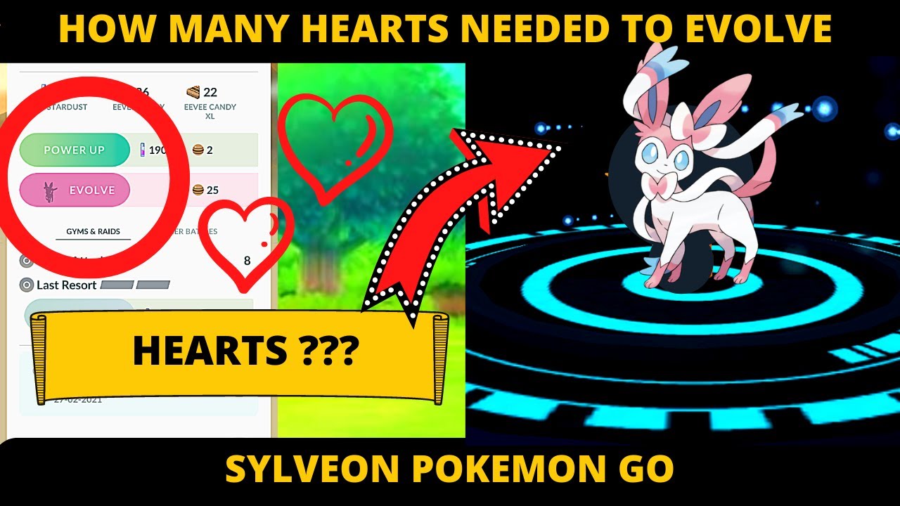Many Heart Need To Evolve Sylveon Pokémon Go ? How to Evolve Sylveon