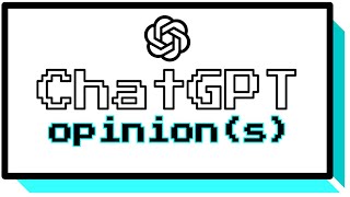 ChatGPT Opinion(s)