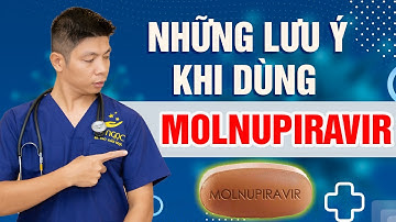 Molnupiravir Là Thuốc Gì - Những Lưu Ý Khi Dùng Molnupiravir Điều Trị F0 Tại Nhà