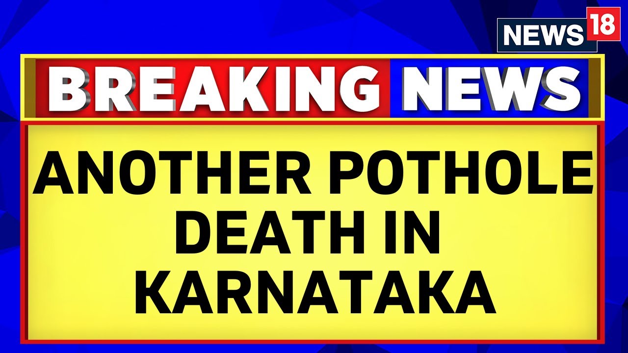 Pothole Death Bangalore | Pothole Claims Another Life, 24-Year-Old Killed in Karnataka |English News