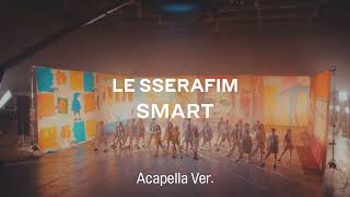 [Clean Acapella] LE SSERAFIM - Smart