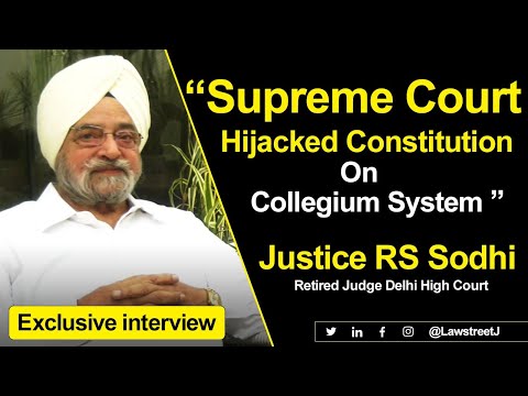 Supreme Court Hijacked Constitution || Collegium System || Retd Justice RS Sodhi || Delhi High Court