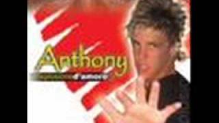 Video thumbnail of "anthony- esplosione d'amore"