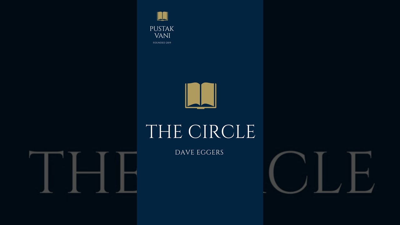 A plot overview of the book The Circle by Dave Eggers