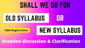 shall we go for Old syllabus or New syllabus || Detailed discussion on cma Registration process