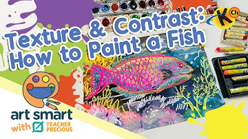Texture and Contrast: How to Paint a Fish | Art Smart with Teacher Precious