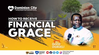 HOW TO RECEIVE FINANCIAL GRACE - DR DAVID OGBUELI by Dominion City 48,267 views 2 years ago 30 minutes
