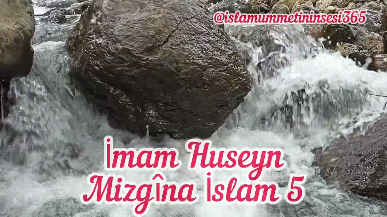 İmam Huseyn/Mizgîna İslam - 5