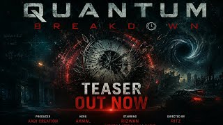 Quantum breakdown teaser /Akmal/rizwan /Aabi creation present realease on Augest 9