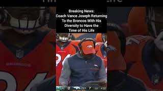 Celebrity Breaking: Coach Vance Joseph Returning to the Denver Broncos to Have the TIME OF HIS LIFE!! #shorts Wealth