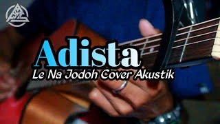 Download lagu le na jodoh adista cover akustik ( gitar )