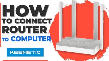 Connect Keenetic Router to Computer via Ethernet