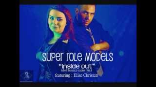 Super Role Models - Inside out (dwf bounce radio mix) Featuring: Elise Christen
