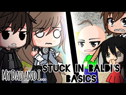 My Dad and I, STUCK in Baldi's Basics //CHOOSE YOUR OWN ENDING