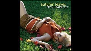 Miniatura del video "Autumn Leaves -- NICKI PARROTT"