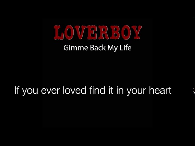 Loverboy - Gimme Back My Life